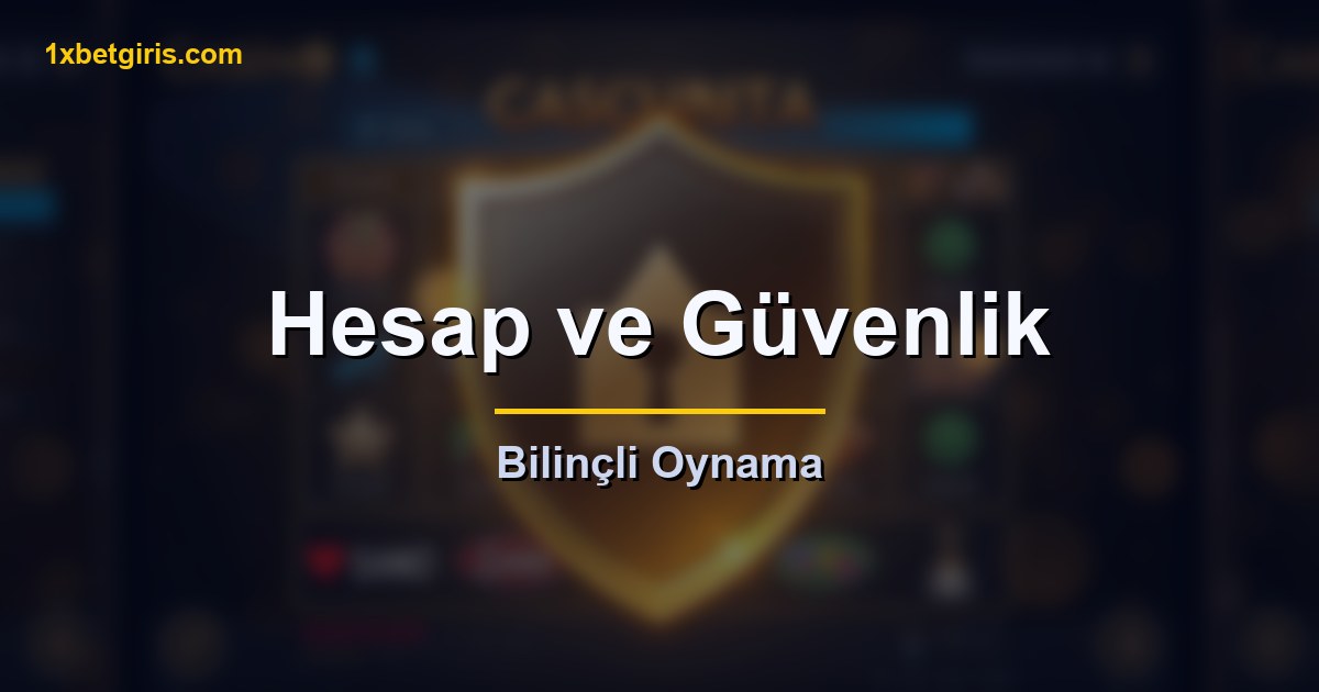 Bahiste hesap güvenliği ve sorumlu oyun