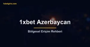 1xbet Giriş Azerbaycan