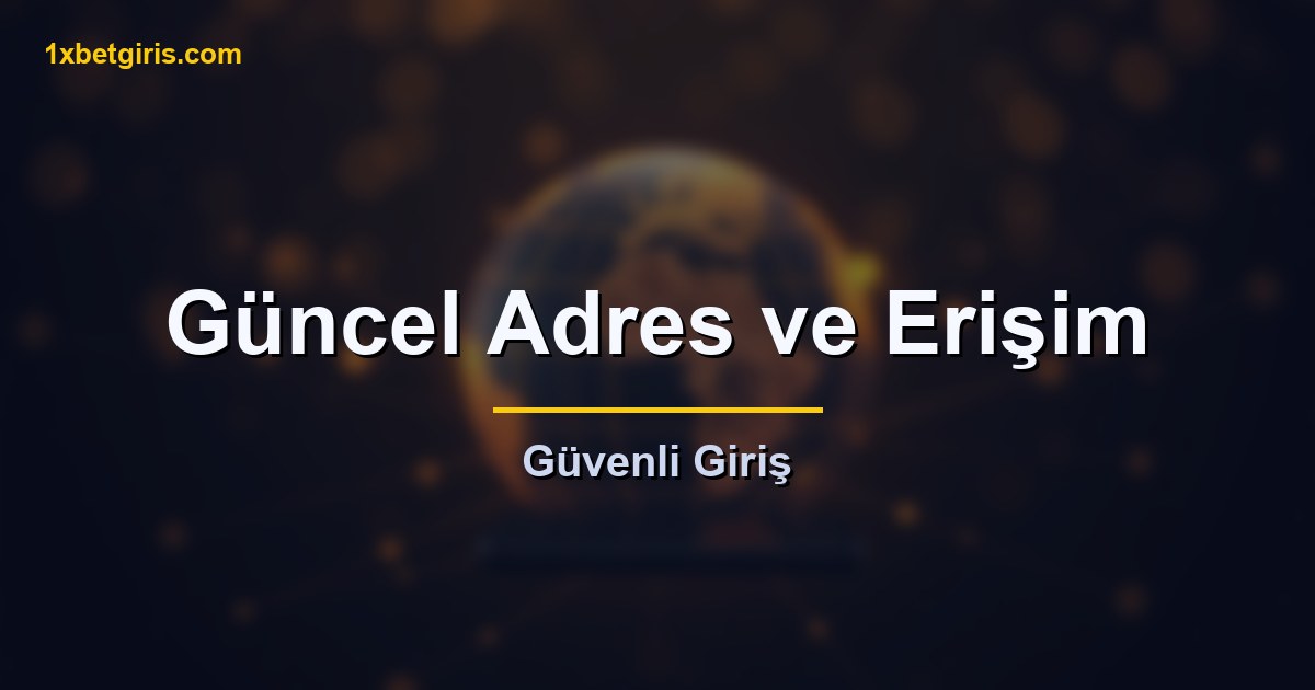 1xbet Giriş Azerbaycan 7 güncel adres ve güvenli giriş