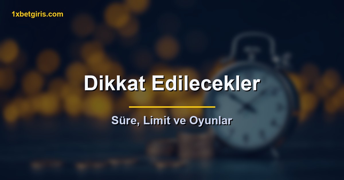 Bonusta dikkat edilecekler süre limit oyunlar