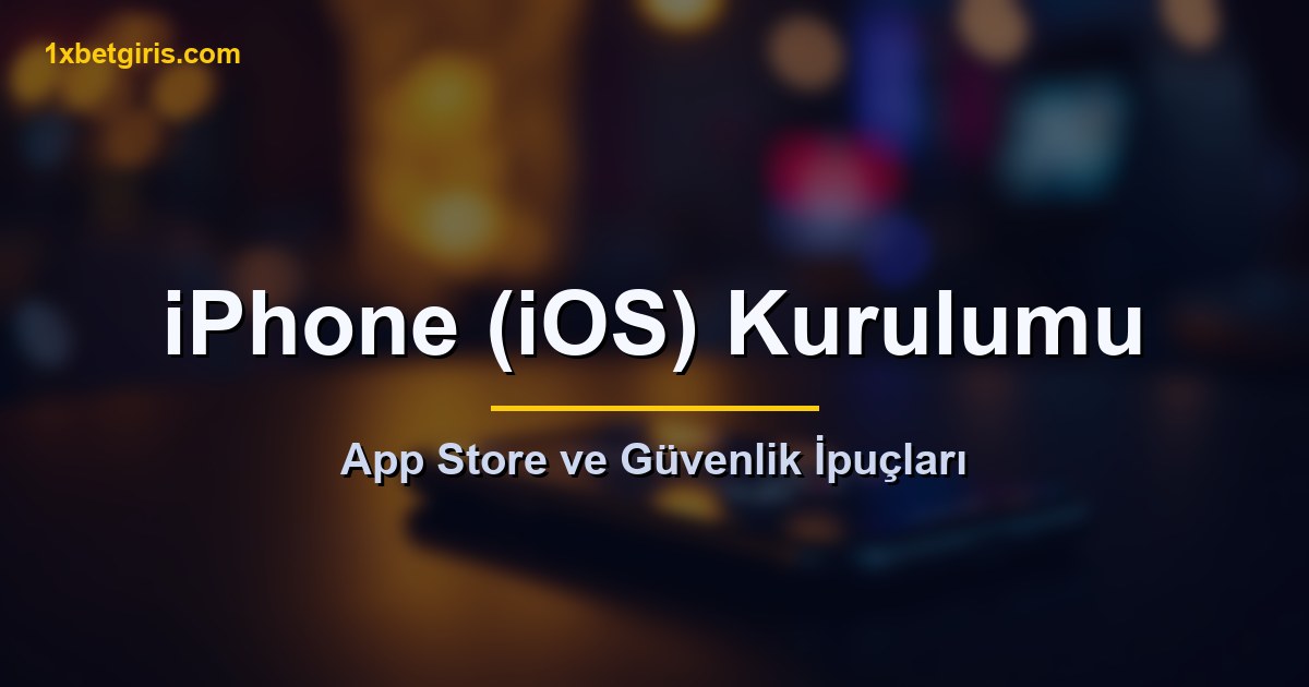 1xbet İndir 7 1xbet iPhone iOS uygulama kurulumu
