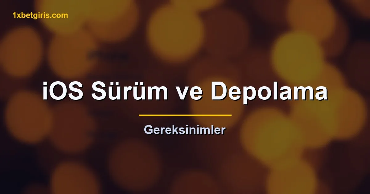 iOS sürüm ve depolama gereksinimleri