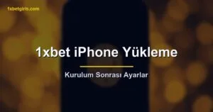 1xbet İphone Yükleme
