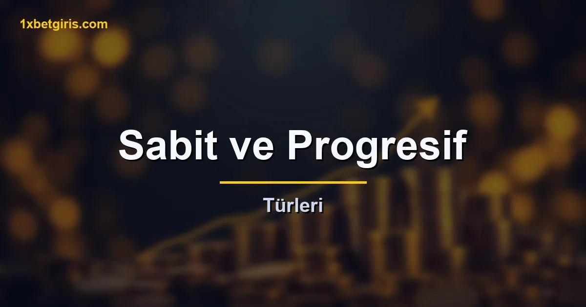 sabit ve progresif jackpot turleri