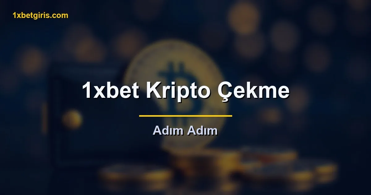 1xbet kripto para cekme adim adim