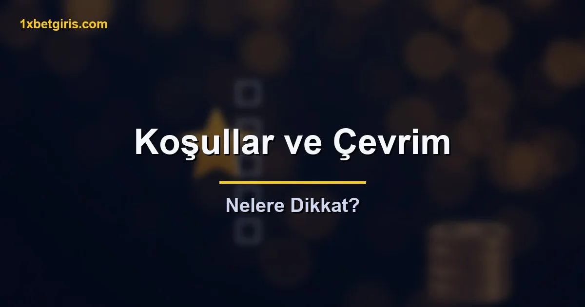 koşullar ve çevrim şartları