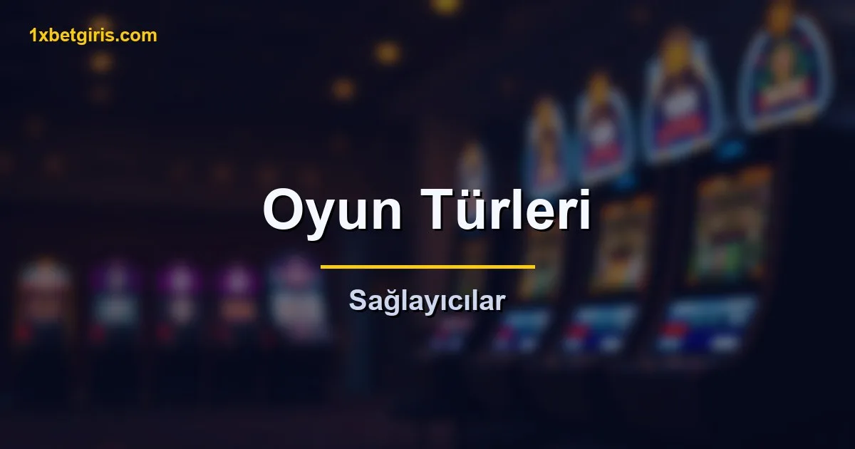 online casino oyun turleri ve saglayicilar