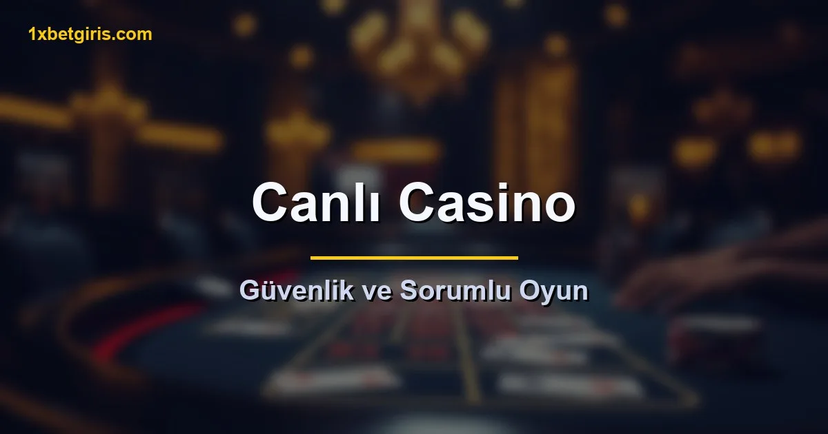 canli casino guvenlik ve sorumlu oyun
