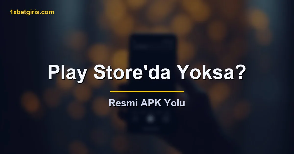 Play Store yoksa resmi APK yolu