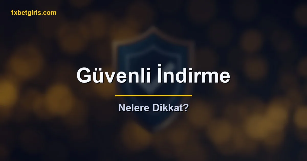 güvenli APK indirme kontrolleri