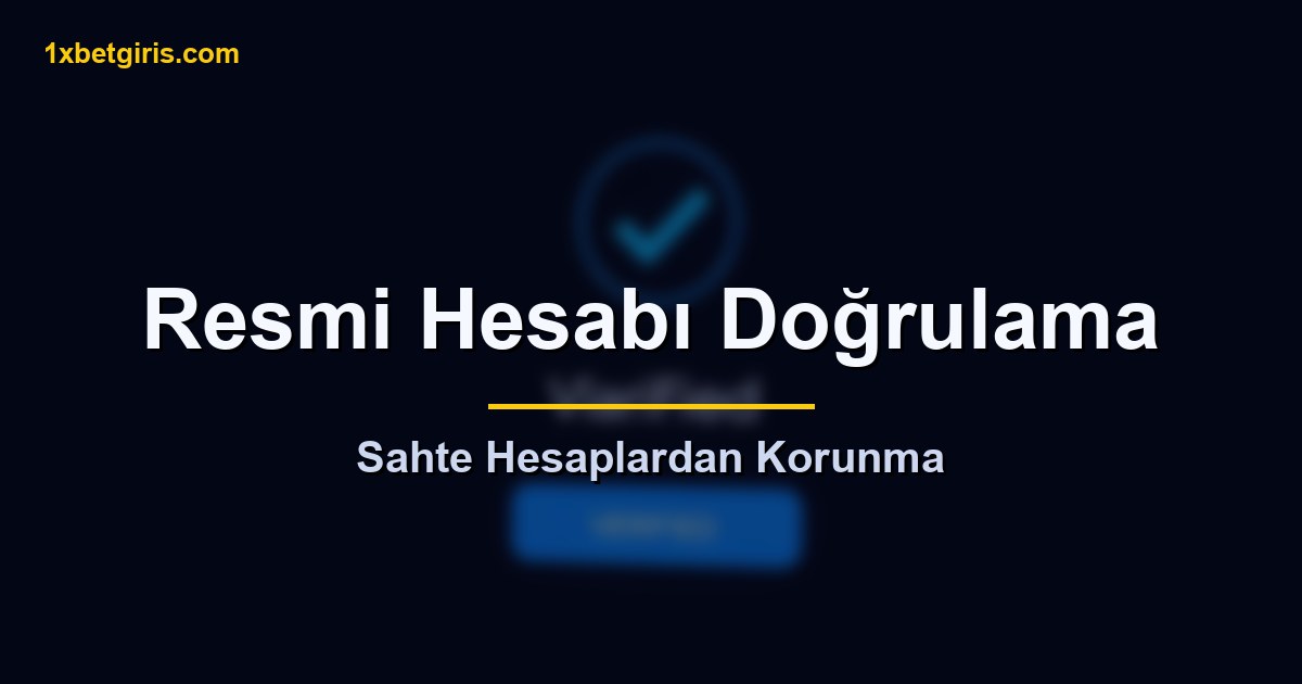 1xbet resmi Twitter hesabını doğrulama ve sahte hesaplardan korunma
