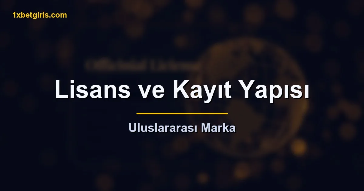 1xbet Hangi Ülkenin 3 1xbet lisans ve kayıt yapısı