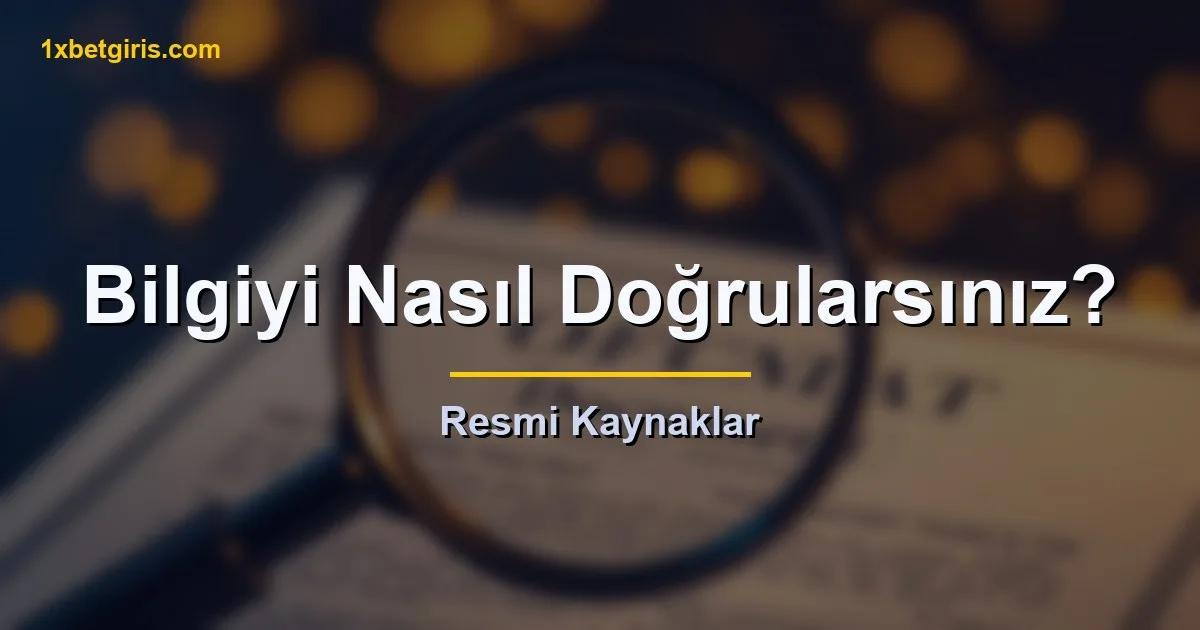 1xbet Hangi Ülkenin 4 resmi bilgiyi nasıl doğrularsınız