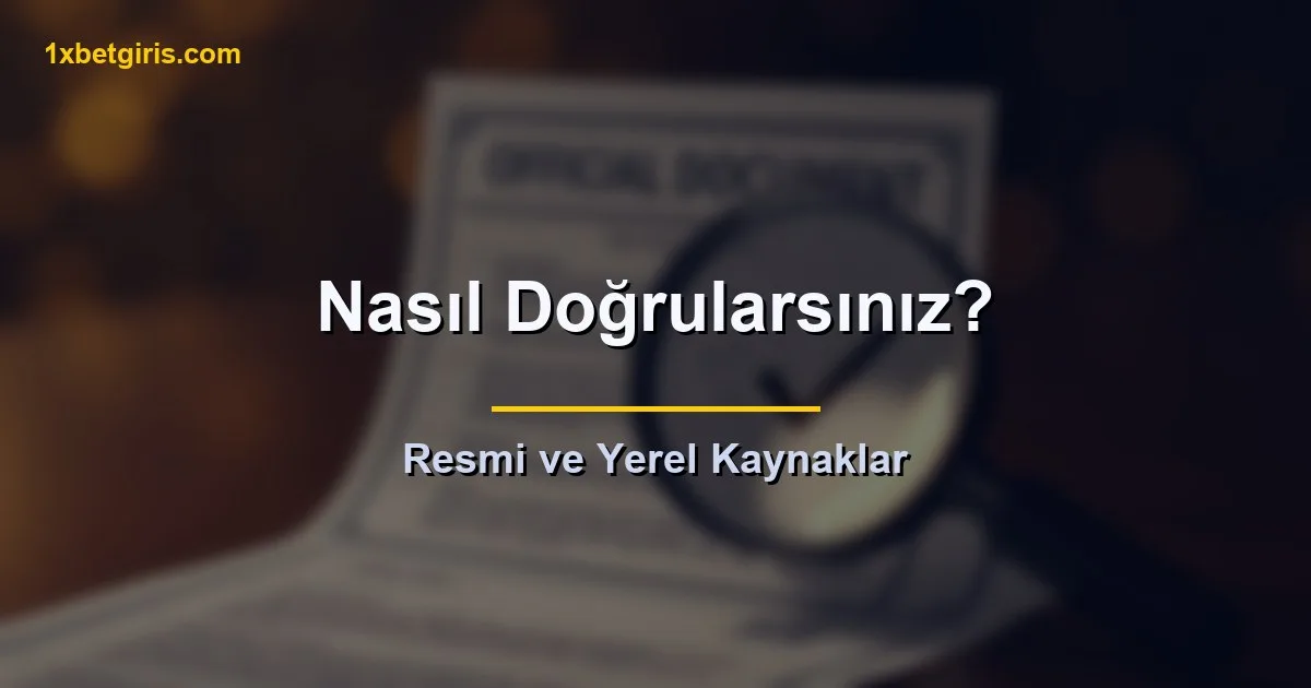 resmi ve yerel kaynaktan doğrulama